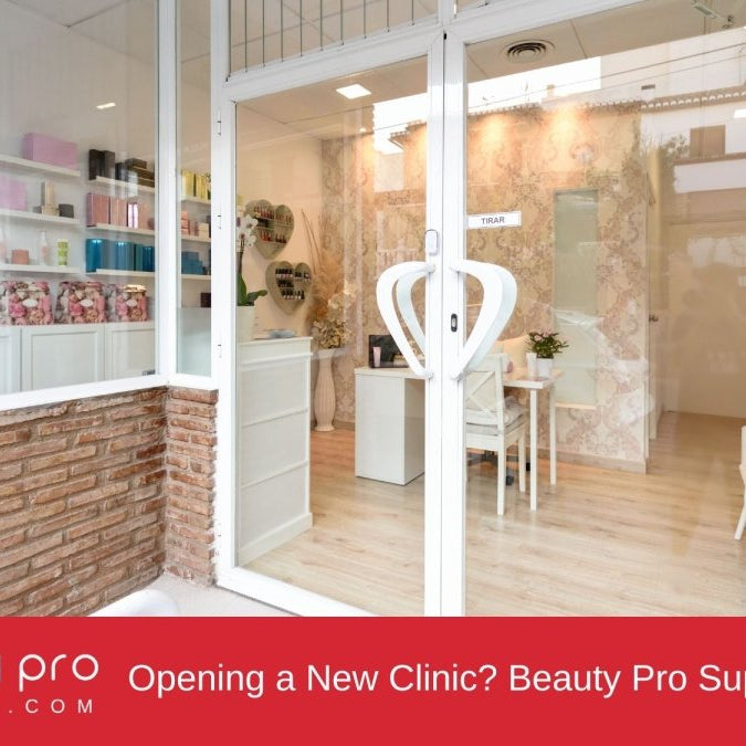 Opening a New Clinic? Beauty Pro Supplies Can Help - Beauty Pro Supplies Canada