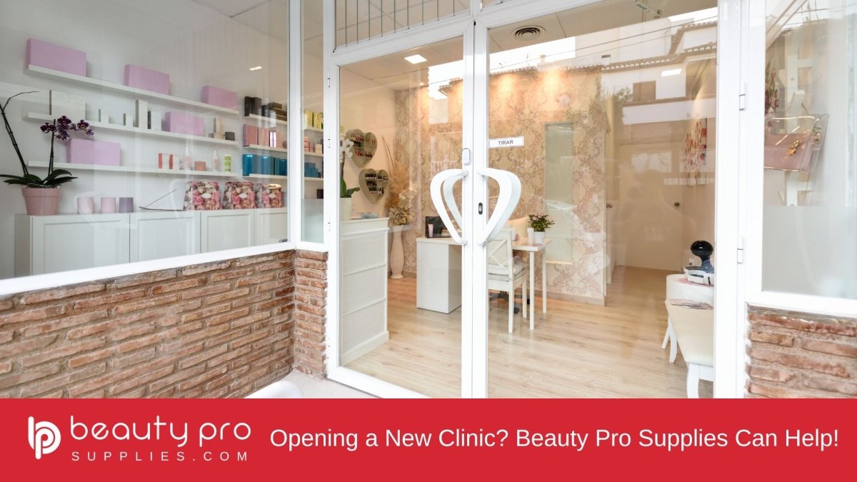 Opening a New Clinic? Beauty Pro Supplies Can Help - Beauty Pro Supplies Canada