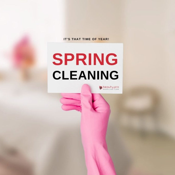 Spring Cleaning Your Clinic: Tips and Tricks from Beauty Pro Supplies - Beauty Pro Supplies Canada