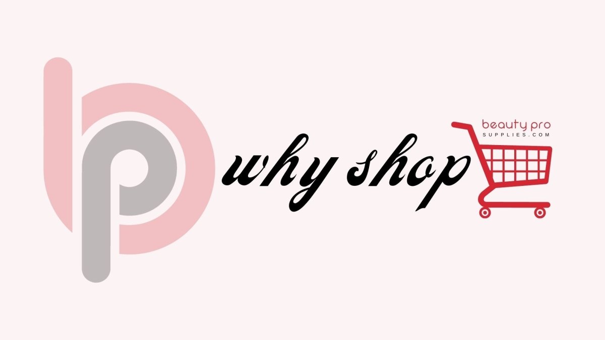 Why Shop BeautyProSupplies.com? - Beauty Pro Supplies Canada