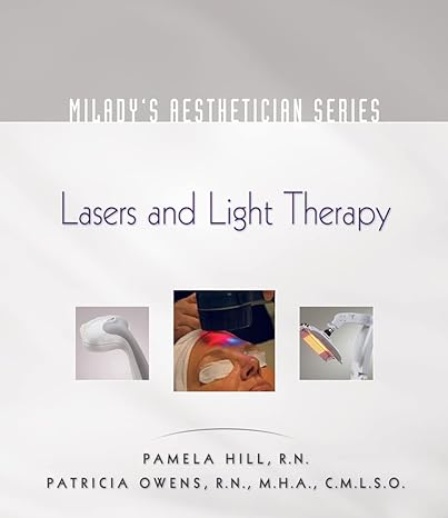Milady's Aesthetician Series: Lasers and Light Therapy Textbook